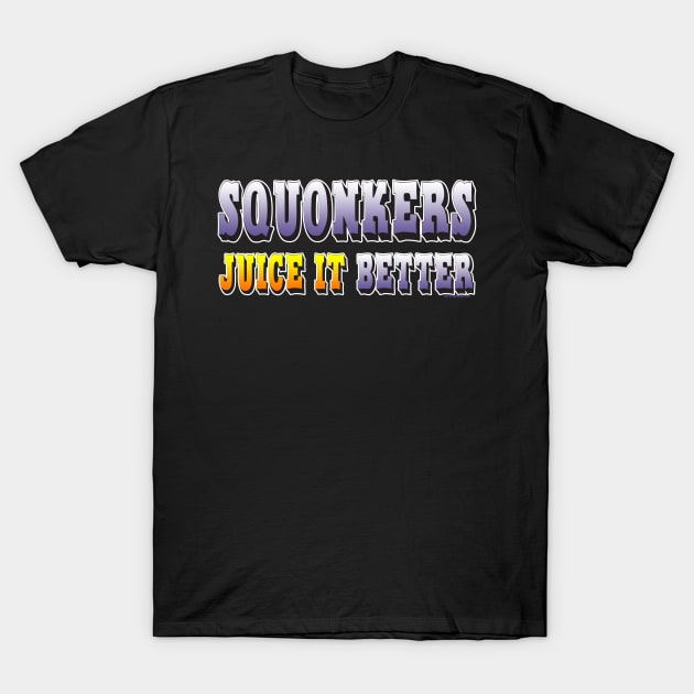 Ω VAPE  | Squonkers Juice it Better T-Shirt by IconicTee